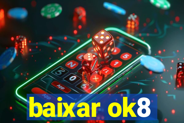 baixar ok8